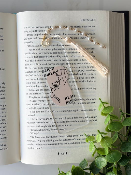 Good Girls Read Smut Acrylic Bookmark
