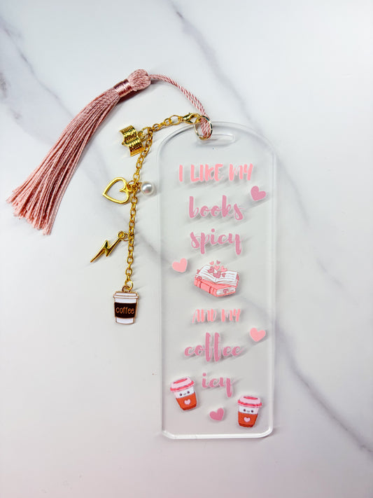 I Like My Books Spicy And My Coffee Icy Acrylic Bookmark